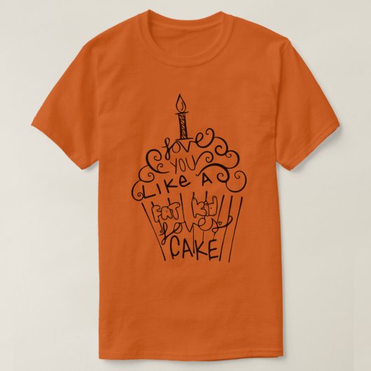 Ich Liebe, du magst Fett-Lieben-Kuchen T-Shirt (Design vorne)