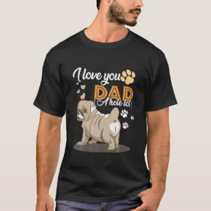 Ich Liebe, du Vater ein Loch Pitbull Vater Vaterta T-Shirt