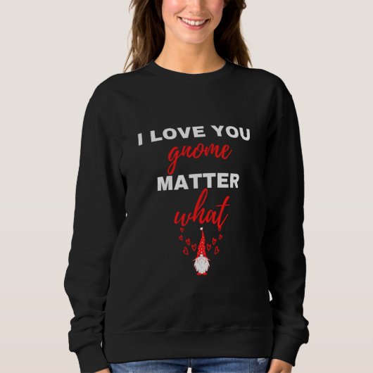 Ich Liebe, du wirst wichtig, was Sweatshirt (Vorderseite)