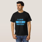 Ich liebe Due Process! Liebst du es auch? T-Shirt (Vorne ganz)