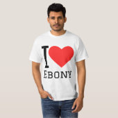 Ich liebe Ebenholz T-Shirt (Vorne ganz)