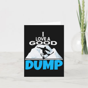 Ich Liebe ein gutes Dump Funny Snowboarden Lover a Karte