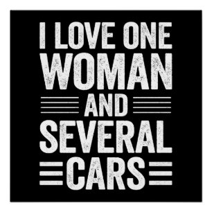 Ich liebe eine Frau und mehrere Autos - Geschenk f Poster