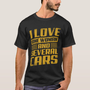 Ich Liebe eine Frau und mehrere Autos T-Shirt