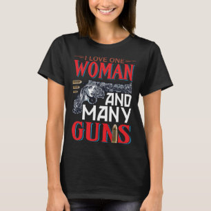 Ich Liebe eine Frau und viele Waffen T-Shirt