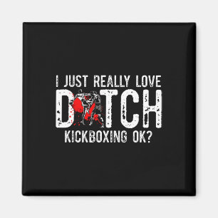 Ich liebe einfach Kampfsport Muay Thai Dutch Kic Magnet