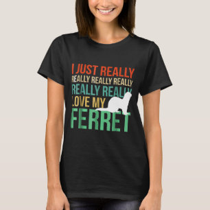 Ich liebe einfach meinen Frettchen sehr für Frettc T-Shirt