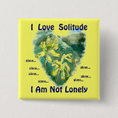Ich Liebe Einsamkeit, ich bin nicht allein... Button (Vorderseite)