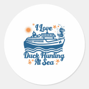 Ich liebe Entenjagd auf dem Meer Kreuzfahrtschiff Runder Aufkleber