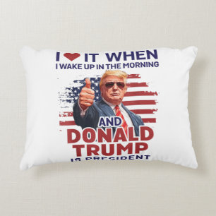 Ich Liebe es, als ich Weckte und Trump Präsident F Dekokissen