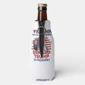 Ich Liebe es, als ich Weckte und Trump Präsident F Flaschenkühler (Flasche Rückseite)