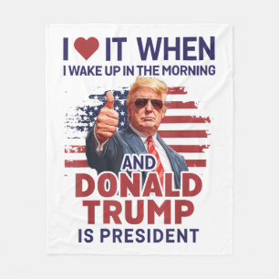 Ich Liebe es, als ich Weckte und Trump Präsident F Fleecedecke