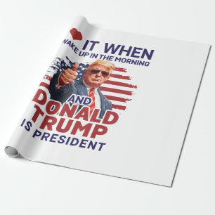 Ich Liebe es, als ich Weckte und Trump Präsident F Geschenkpapier