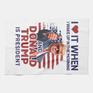 Ich Liebe es, als ich Weckte und Trump Präsident F Geschirrtuch