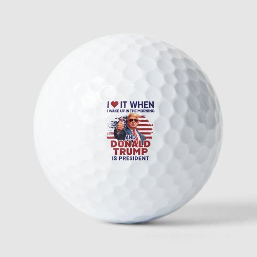 Ich Liebe es, als ich Weckte und Trump Präsident F Golfball (Vorderseite)