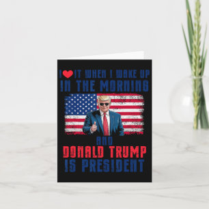 Ich Liebe es, als ich Weckte und Trump Präsident F Karte