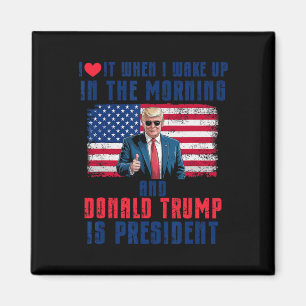 Ich Liebe es, als ich Weckte und Trump Präsident F Magnet