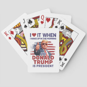 Ich Liebe es, als ich Weckte und Trump Präsident F Spielkarten