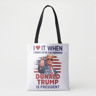 Ich Liebe es, als ich Weckte und Trump Präsident F Tasche