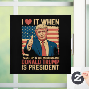 Ich Liebe es, als ich Weckte und Trump Präsident i Fensteraufkleber