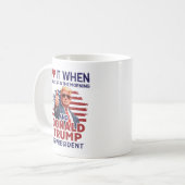 Ich Liebe es, als ich Weckte und Trump Präsident i Kaffeetasse (Vorderseite Links)