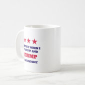 Ich Liebe es, als ich weckte und Trump Präsident i Kaffeetasse (Vorderseite Links)