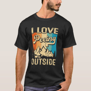 Ich liebe es, draußen zu pinkeln Wandern Camping T-Shirt