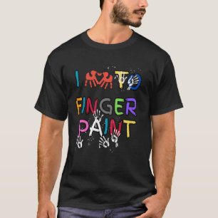 Ich liebe es, lustige Fingerfarben zu malen, ich m T-Shirt