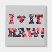 Ich Liebe es roh, roh Magnet (Vorne)
