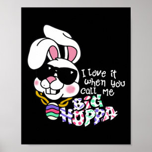 Ich liebe es, wenn du mich Big Hoppa Bunny Ear Eas Poster