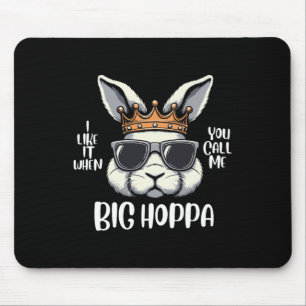 Ich liebe es, wenn du mich Big Hoppa Osterhase nen Mousepad