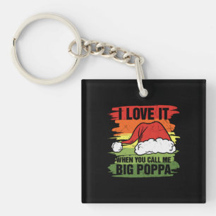 Ich Liebe es, wenn du mich Big Poppa nennst Schlüsselanhänger