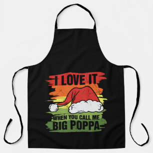 Ich Liebe es, wenn du mich Big Poppa nennst Schürze