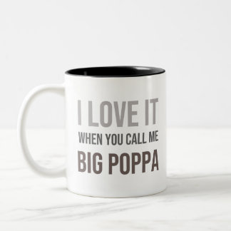 Ich liebe es, wenn du mich große Poppa nennst Zweifarbige Tasse