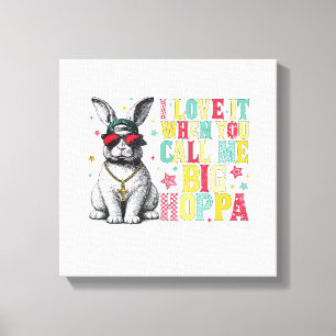Ich liebe es, wenn du mich großer Hoppa Bunny Oste Leinwanddruck