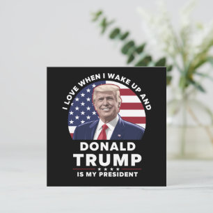 Ich liebe es, wenn ich aufwache und Donald Trump m Einladung