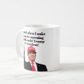 Ich Liebe es, wenn ich Donald Trump Weckte Präside Kaffeetasse (Vorderseite Links)