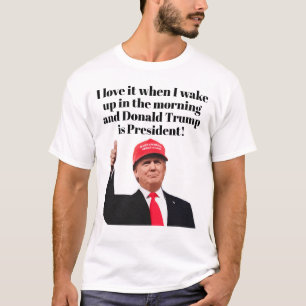 Ich Liebe es, wenn ich Donald Trump Weckte Präside T-Shirt
