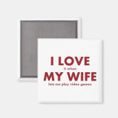 Ich LIEBE es, wenn meine EHEFRAU mir Videospiele l Magnet (Vorderseite/Rückseite)
