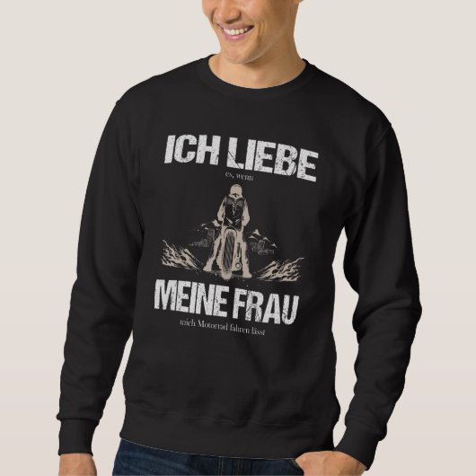 Ich Liebe Es Wenn Meine Frau Mich Motorrad Fahre Sweatshirt (Vorderseite)