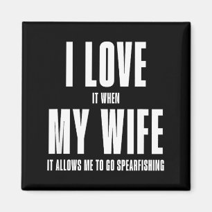 Ich liebe es, wenn meine Frau mich zum Speerfische Magnet