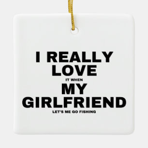 Ich liebe es, wenn meine Freundin mich zum Angeln  Keramikornament