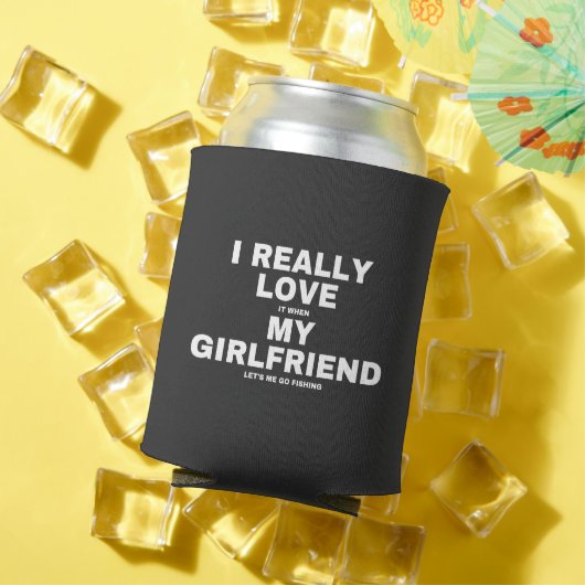Ich Liebe es, wenn meine Freundin mir Lasse zu fis Dosenkühler (In Situ Sommer)