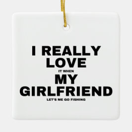 Ich Liebe es, wenn meine Freundin mir Lasse zu fis Keramikornament