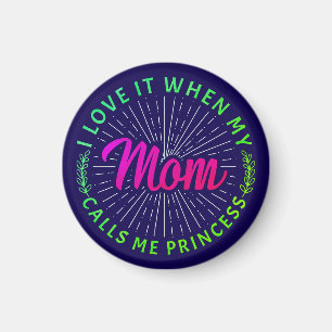 Ich Liebe es, wenn meine Mama mich Prinzessin-9510 Magnet