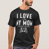 Ich Liebe es, wenn meine Mama mir Videospiele Lass T-Shirt (Vorderseite)