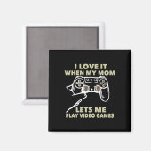 Ich liebe es, wenn meine Mutter mich Videospiele s Magnet (Vorderseite/Rückseite)