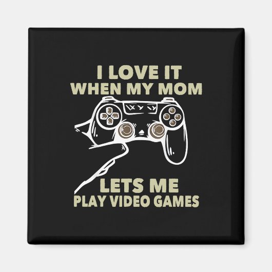 Ich liebe es, wenn meine Mutter mich Videospiele s Magnet (Vorne)