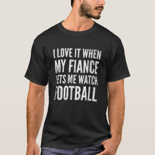 Ich Liebe es, wenn meine Verlobte mir Lasse Fußbal T-Shirt