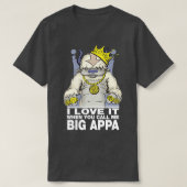 Ich Liebe es, wenn Sie mich Big Appa Geschenk Hall T-Shirt (Design vorne)
